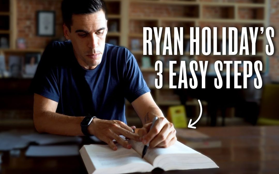 Ryan Holiday’s 3-Step System for Reading Like a Pro